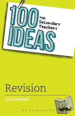 Mitchell, John - 100 Ideas for Secondary Teachers: Revision