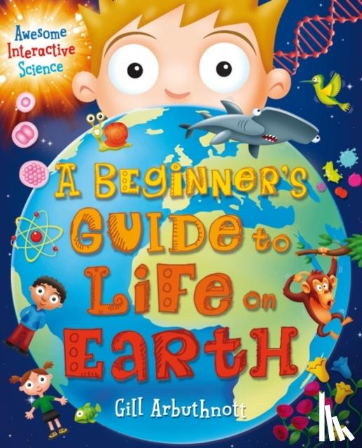 Arbuthnott, Gill (Author) - A Beginner's Guide to Life on Earth