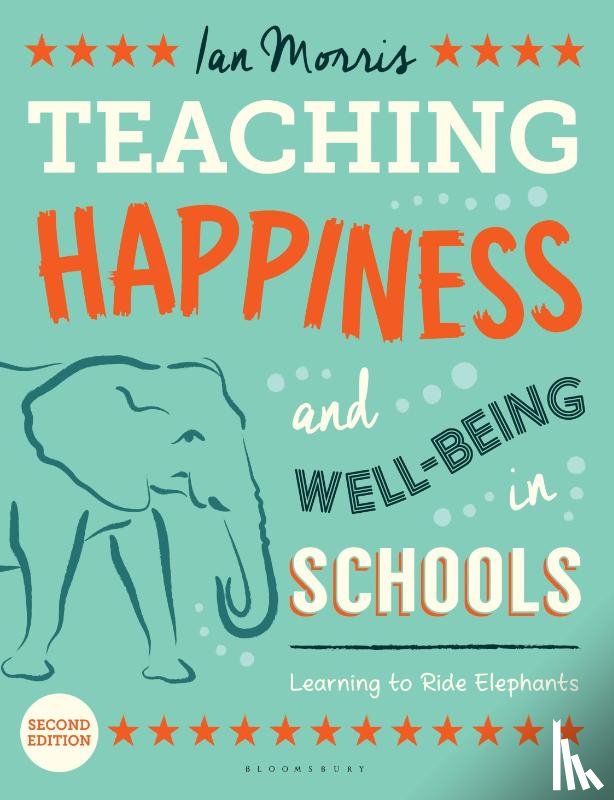 Morris, Ian - Teaching Happiness and Well-Being in Schools, Second edition