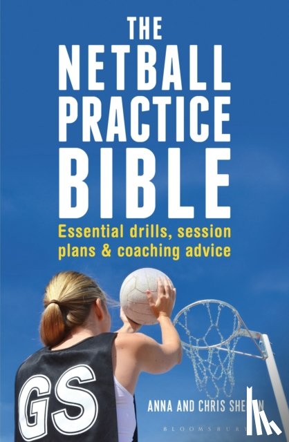 Sheryn, Anna, Sheryn, Chris - The Netball Practice Bible