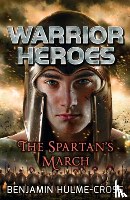 Hulme-Cross, Benjamin - Warrior Heroes: The Spartan's March