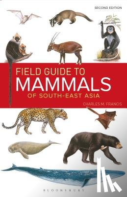 Francis, Charles M. - Field Guide to the Mammals of South-east Asia (2nd Edition)