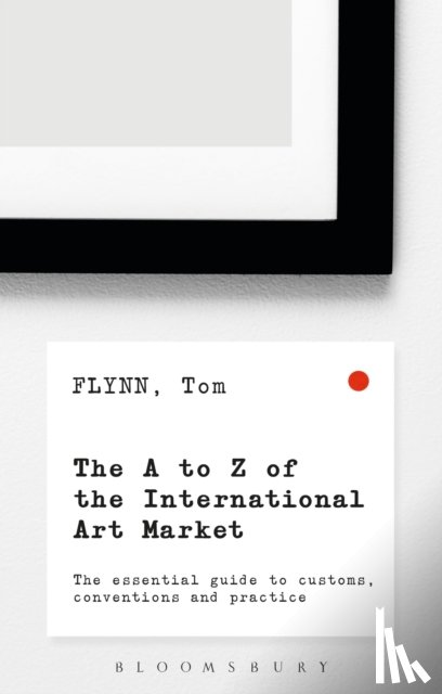 Flynn, Tom - The A-Z of the International Art Market