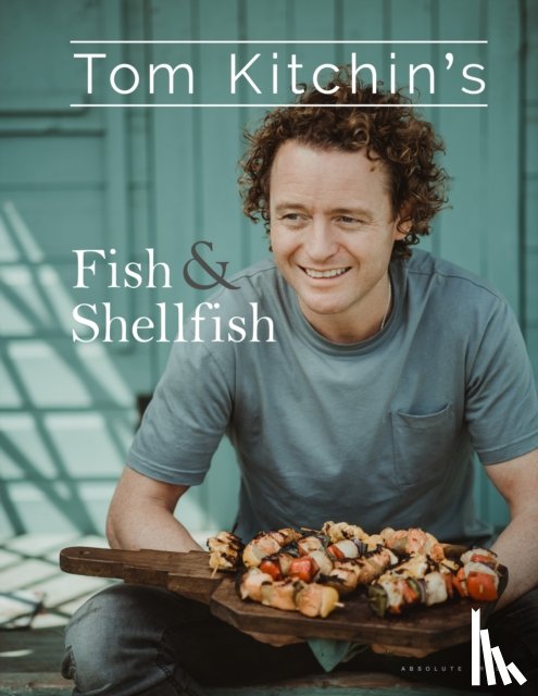 Kitchin, Tom - Tom Kitchin's Fish and Shellfish