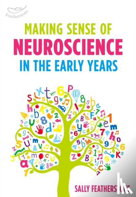 Featherstone, Sally - Making Sense of Neuroscience in the Early Years
