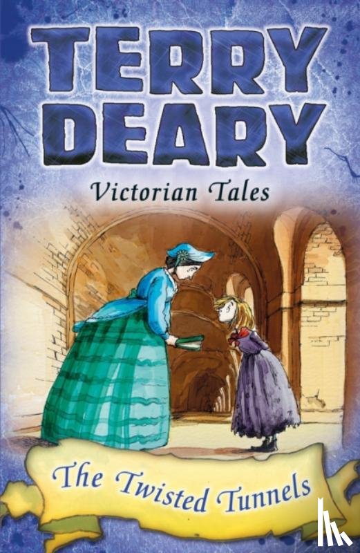 Deary, Terry - Victorian Tales: The Twisted Tunnels