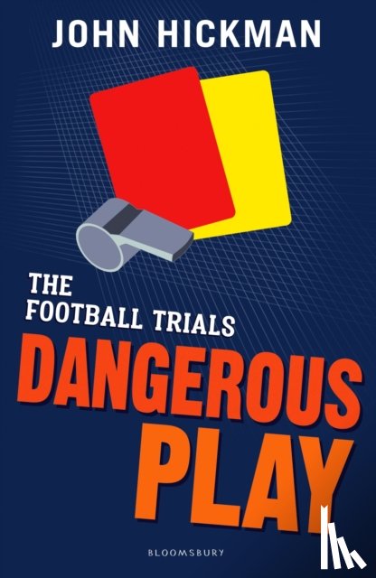 Hickman, John - The Football Trials: Dangerous Play