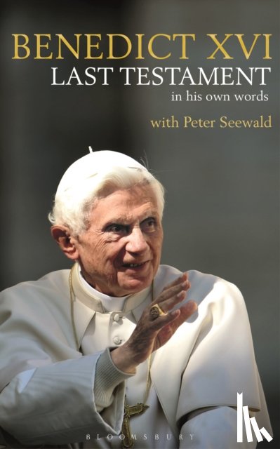 Benedict XVI, His Holiness Pope, Seewald, Peter - Last Testament