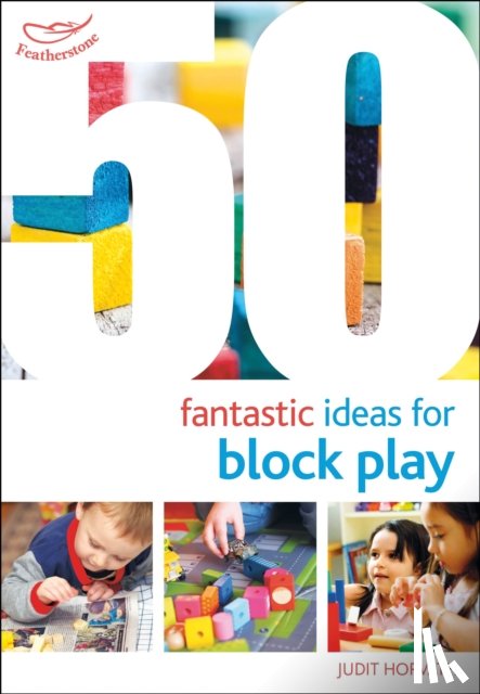 Horvath, Judit - 50 Fantastic Ideas for Block Play