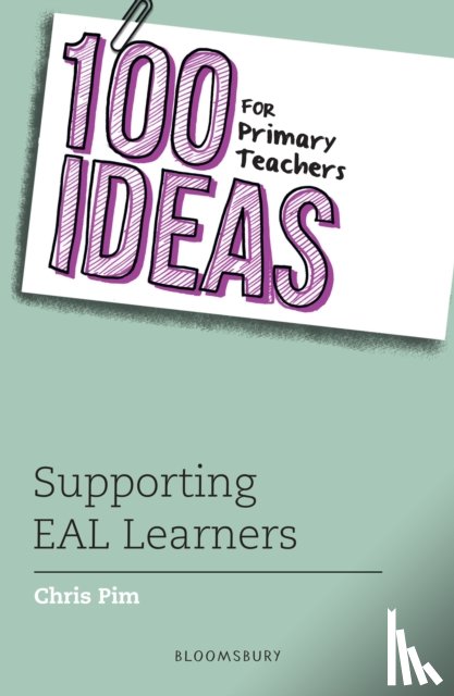 Pim, Chris - 100 Ideas for Primary Teachers: Supporting EAL Learners