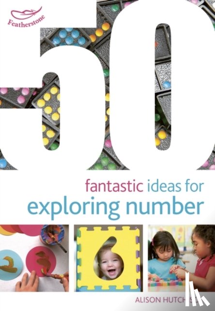 Hutchison, Alison - 50 Fantastic Ideas for Exploring Number