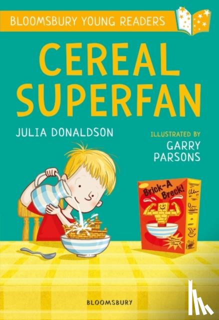 Donaldson, Julia - Cereal Superfan: A Bloomsbury Young Reader