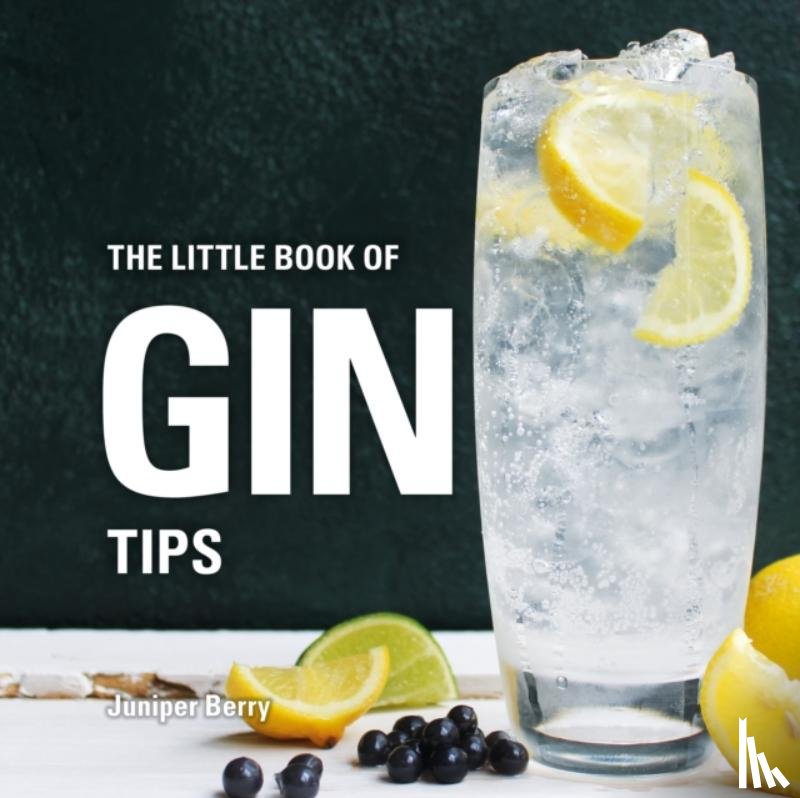 Berry, Juniper - The Little Book of Gin Tips