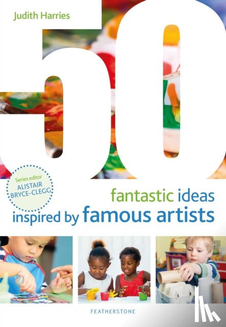 Harries, Judith - 50 Fantastic Ideas Inspired by Famous Artists