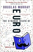 Murray, Douglas - The Strange Death of Europe
