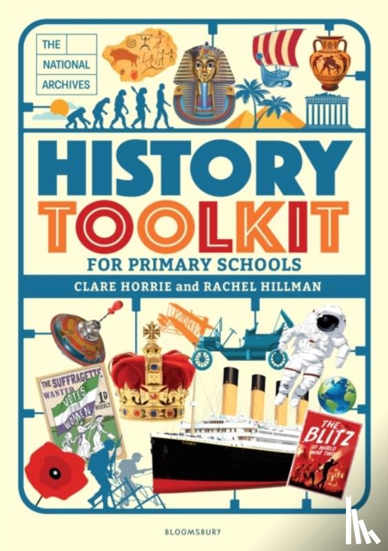 Horrie, Clare (The National Archives, Hillman, Rachel (The National Archives - The National Archives History Toolkit for Primary Schools