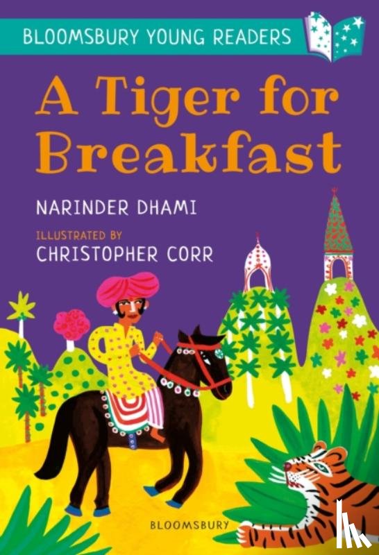 Dhami, Narinder - A Tiger for Breakfast: A Bloomsbury Young Reader