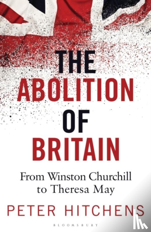 Hitchens, Peter (Journalist and Commentator - The Abolition of Britain
