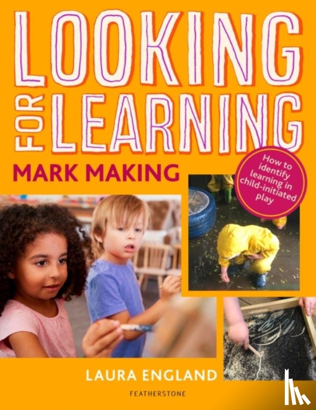 England, Laura - Looking for Learning: Mark Making