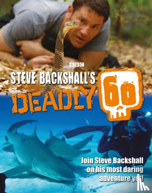 Backshall, Steve - Steve Backshall's Deadly 60