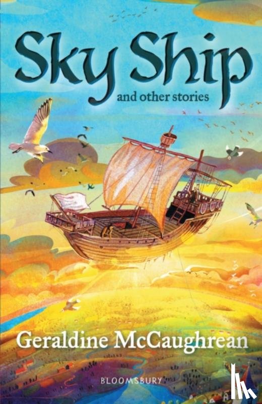 McCaughrean, Geraldine - Sky Ship and other stories: A Bloomsbury Reader