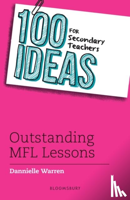Warren, Dannielle - 100 Ideas for Secondary Teachers: Outstanding MFL Lessons