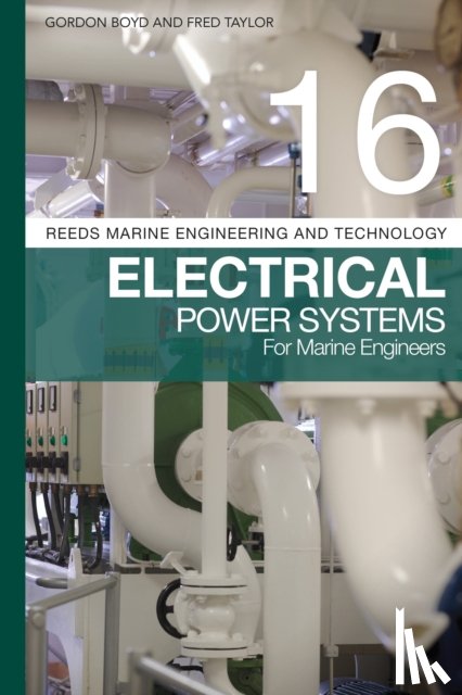 Boyd, Gordon (Senior Lecturer, Taylor, Fred - Reeds Vol 16: Electrical Power Systems for Marine Engineers