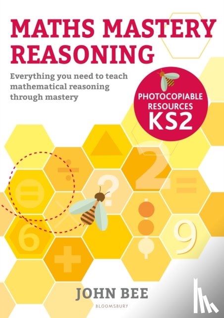 Bee, John - Maths Mastery Reasoning: Photocopiable Resources KS2