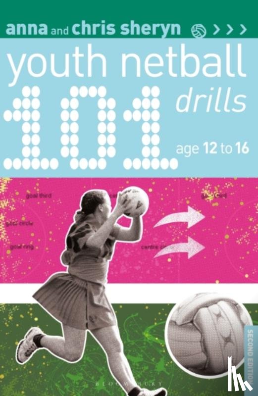 Sheryn, Anna, Sheryn, Chris - 101 Youth Netball Drills Age 12-16