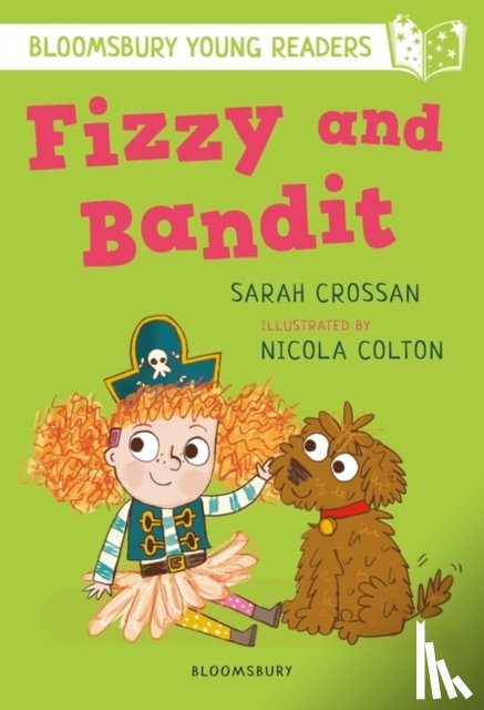 Sarah Crossan, Nicola Colton - Fizzy and Bandit: A Bloomsbury Young Reader