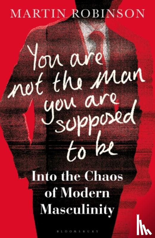 Robinson, Martin - You Are Not the Man You Are Supposed to Be