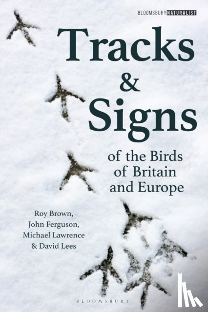 Brown, Roy, Lees, David, Ferguson, John, Lawrence, Michael - Tracks and Signs of the Birds of Britain and Europe