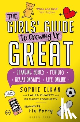 Elkan, Sophie, Chaisty, Laura, Podichetty, Dr Maddy - The Girls' Guide to Growing Up Great