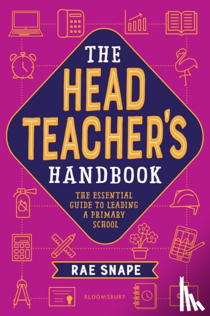 Snape, Rae - The Headteacher's Handbook