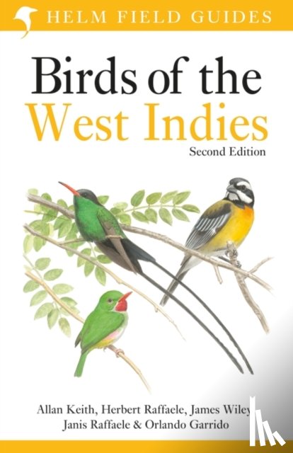 Keith, Allan, Raffaele, Herbert A., Raffaele, Janis, Wiley, James - Field Guide to Birds of the West Indies