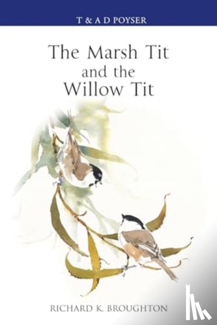Broughton, Richard - The Marsh Tit and The Willow Tit