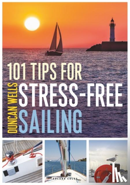 Wells, Mr Duncan - 101 Tips for Stress-Free Sailing