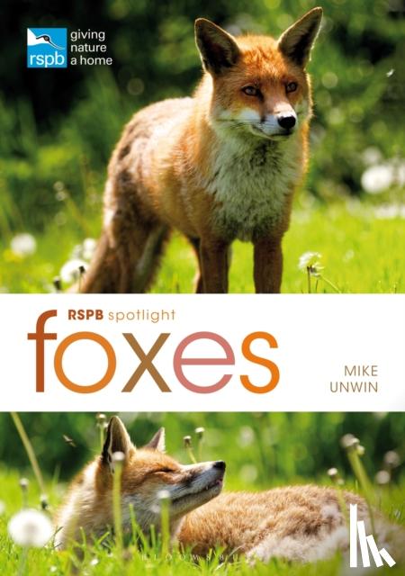 Unwin, Mike - RSPB Spotlight: Foxes