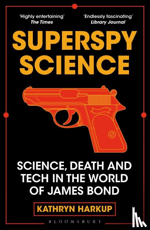 Harkup, Kathryn - Superspy Science