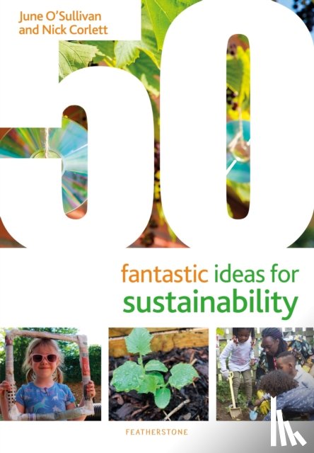 O'Sullivan, June, Corlett, Nick - 50 Fantastic Ideas for Sustainability