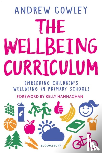 Cowley, Andrew - The Wellbeing Curriculum
