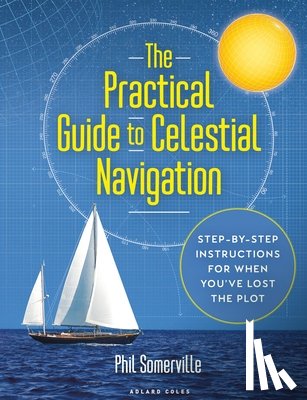 Somerville, Phil - The Practical Guide to Celestial Navigation