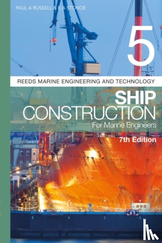 Russell, Paul Anthony, Stokoe, E A - Reeds Vol 5: Ship Construction for Marine Engineers