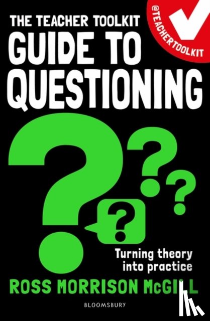 McGill, Ross Morrison - The Teacher Toolkit Guide to Questioning