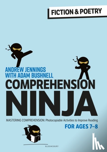 Jennings, Andrew, Bushnell, Adam (Professional author, UK) - Comprehension Ninja for Ages 7-8: Fiction & Poetry