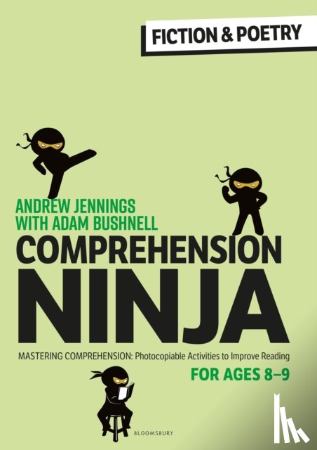 Jennings, Andrew, Bushnell, Adam (Professional author, UK) - Comprehension Ninja for Ages 8-9: Fiction & Poetry