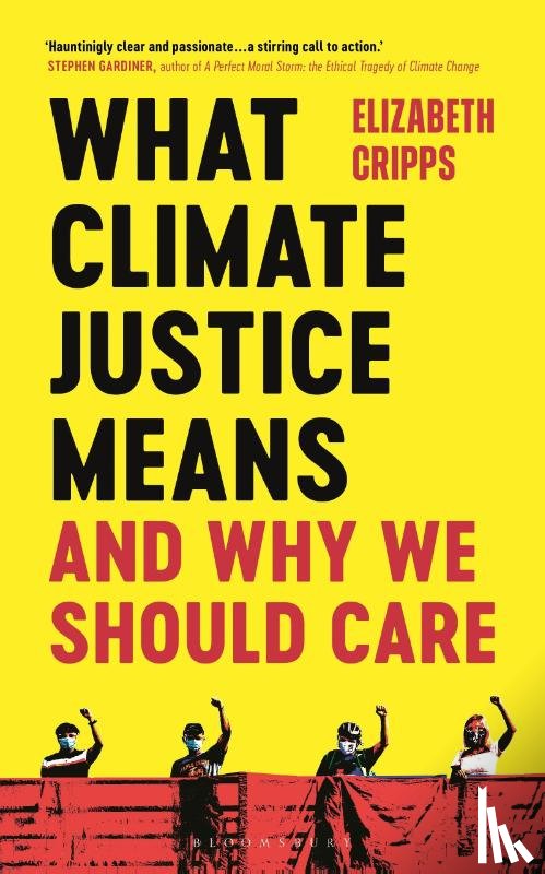 Cripps, Elizabeth - What Climate Justice Means And Why We Should Care
