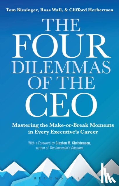 Biesinger, Tom, Wall, Ross, Herbertson, Clifford - The Four Dilemmas of the CEO