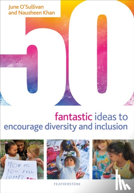 O'Sullivan, June, Khan, Nausheen - 50 Fantastic Ideas to Encourage Diversity and Inclusion