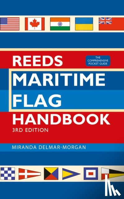 Delmar-Morgan, Miranda - Reeds Maritime Flag Handbook 3rd edition